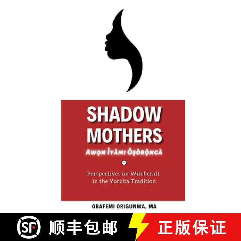 【3-4周达】Shadow Mothers: Awon Ìyàmi Òṣòrọ̀ngà Perspe... [9781716028731]