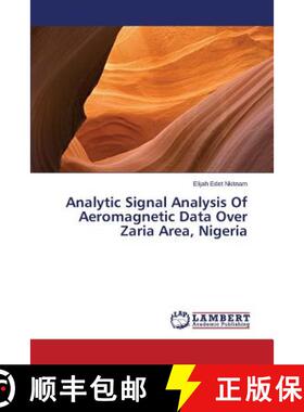 预订 Analytic Signal Analysis Of Aeromagnetic Data Over Zaria Area, Nigeria [9783659590245]