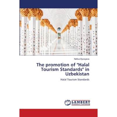 【4周达】The promotion of Halal Tourism Standards in Uzbekistan [9786206148920]