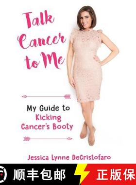 预订 Talk Cancer to Me: My Guide to Kicking Cancer's Booty! [9780692755198]