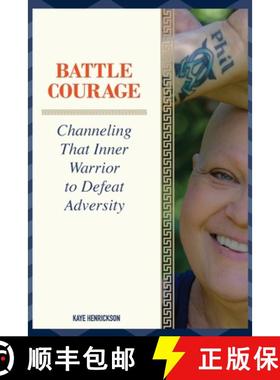 预订 Battle Courage: Channeling That Inner Warrior to Defeat Adversity [9781948365864]