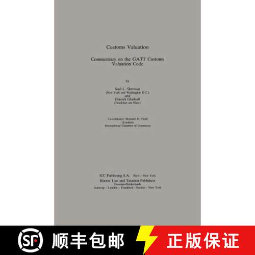【3-4周达】精装 Customs Valuation:A Commentary on the GATT Customs Valuation Code: Commentary on the ... [9789065443212]