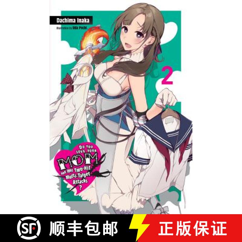 【3-4周达】Do You Love Your Mom and Her Two-Hit Multi-Target Attacks?, Vol. 2 (Light Novel): Volume 2 [9781975328375]
