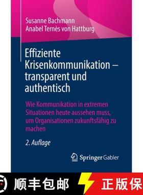 【3-4周达】Effiziente Krisenkommunikation – transparent und authentisch: Wie Kommunikation in extrem... [9783658348823]