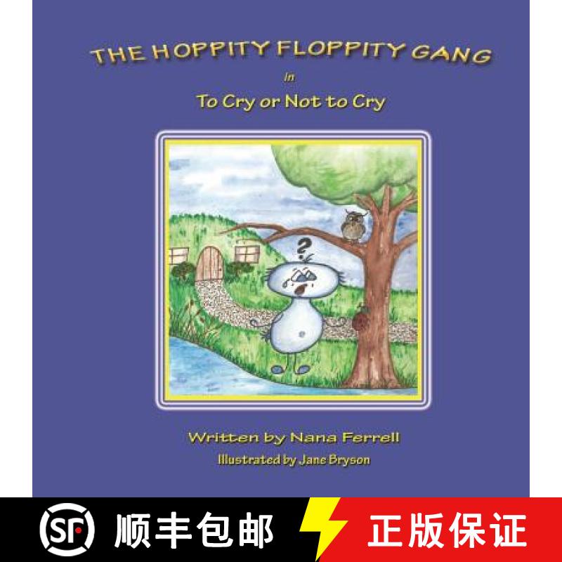 【3-4周达】The Hoppity Floppity Gang in To Cry or Not to Cry [9780989973489]