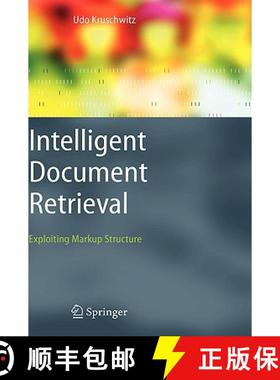 【3-4周达】Intelligent Document Retrieval : Exploiting Markup Structure [9781402037672]