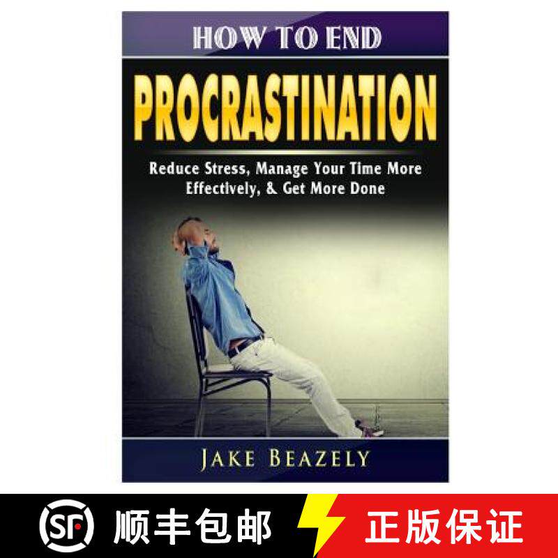 【3-4周达】How to End Procrastination: Reduce Stress, Manage Your Time More Effectively, & Get More Done [9780359425938]