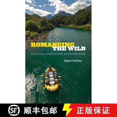 【3-4周达】Romancing the Wild – Cultural Dimensions of Ecotourism [9780822356004]