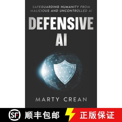 【3-4周达】Defensive AI: Safeguarding Humanity from Malicious and Uncontrolled AI [9798991926218]