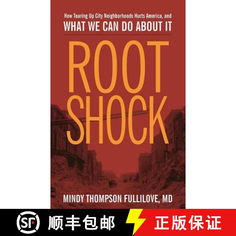 【3-4周达】Root Shock: How Tearing Up City Neighborhoods Hurts America, and What We Can Do about It [9781613320198]