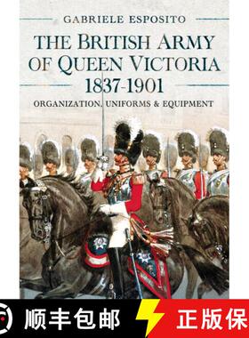 【3-4周达】The British Army of Queen Victoria, 1837-1901: Organization, Uniforms and Equipment [9781036103293]