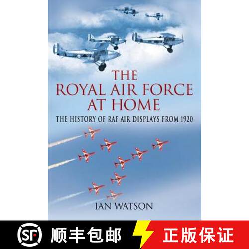 【3-4周达】精装 The Royal Air Force at Home: The History of RAF Air Displays from 1920 [9781848841574]