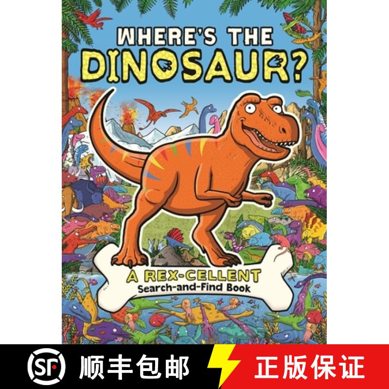 【2-3周达】Where's the Dinosaur? : A Rex-cellent, Roarsome Search and Find Book [9781780556994]
