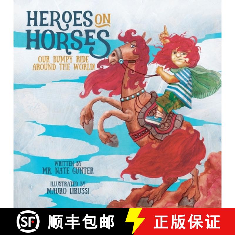 【3-4周达】Heroes on Horses Children's Book: Our bumpy ride around the world! [9780578641737]