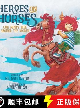 【3-4周达】Heroes on Horses Children's Book: Our bumpy ride around the world! [9780578641737]