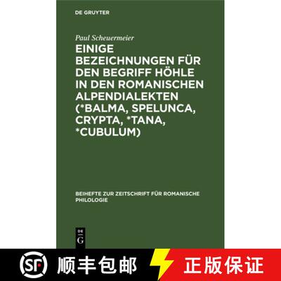 【3-4周达】Einige Bezeichnungen Fur Den Begriff Hoehle in Den Romanischen Alpendialekten (*Balma, Spe... [9783112324974]