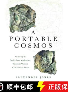 【3-4周达】A Portable Cosmos: Revealing the Antikythera Mechanism, Scientific Wonder of the Ancient W... [9780190931490]