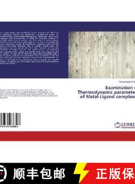 预订 Examination of Thermodynamic parameters of Metal-Ligand complexes [9783330076303]