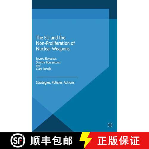 【3-4周达】The EU and the Non-Proliferation of Nuclear Weapons : Strategies, Policies, Actions (1st e... [9781349478309]