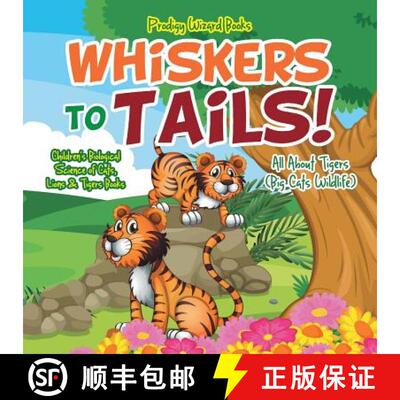【3-4周达】Whiskers to Tails! All about Tigers (Big Cats Wildlife) - Children's Biological Science of... [9781683239765]