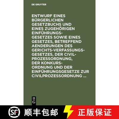【3-4周达】精装 Entwurf Eines Burgerlichen Gesetzbuchs Und Eines Zugehoerigen Einfuhrungsgesetzes Sow... [9783111269887]