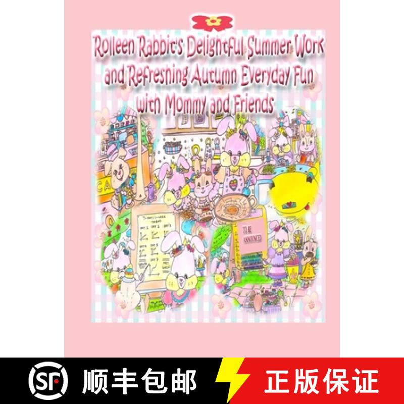 【3-4周达】Rolleen Rabbit's Delightful Summer Work and Refreshing Autumn Everyday Fun with Mommy and ... [9781777957490]