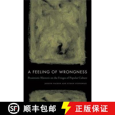 【3-4周达】A Feeling of Wrongness : Pessimistic Rhetoric on the Fringes of Popular Culture [9780271082356]