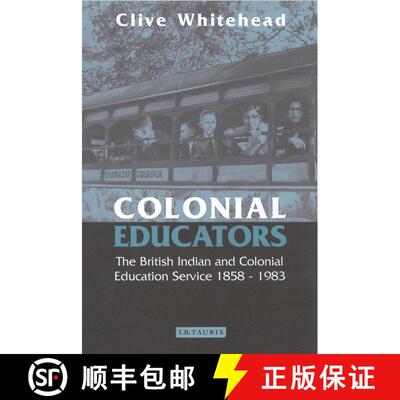 【3-4周达】精装 Colonial Educators: The British Indian and Colonial Education Service 1858-1983 [9781860648649]