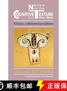 【3-4周达】Notes on the Cognitive Texture of an Oral Mind: Kitawa, a Melanesian Culture [9781907774089]