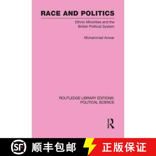 【3-4周达】Race and Politics Routledge Library Editions: Political Science: Volume 38: Ethnic Minorit... [9780415651288]