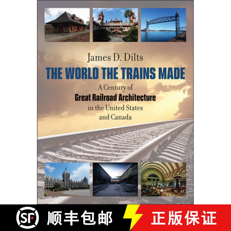 【3-4周达】World the Trains Made - A Century of Great Railroad Architecture in the United States: A C... [9781611688023]