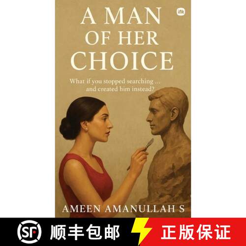 【3-4周达】A Man of Her Choice: What if you stopped searching... and created him instead? [9781971939070]