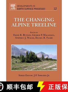 【3-4周达】The Changing Alpine Treeline: The Example of Glacier National Park, Mt, USA Volume 12 [9780444533647]