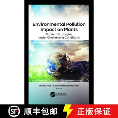 【3-4周达】精装 Environmental Pollution Impact on Plants: Survival Strategies Under Challenging Condi... [9781774911242]