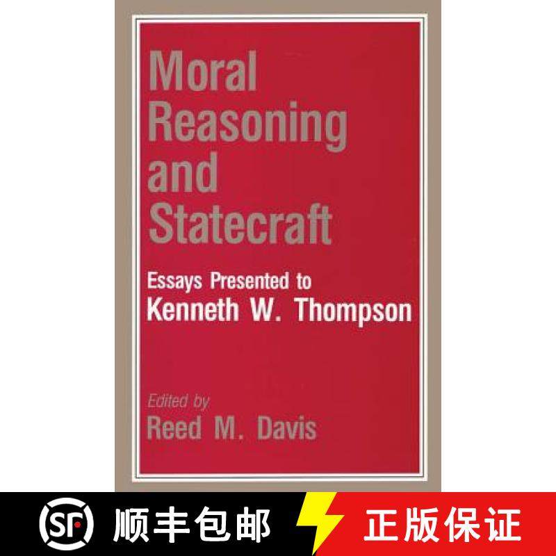 预订 Moral Reasoning and Statecraft : Essays Presented to Kenneth W. Thompson [9780819170194]