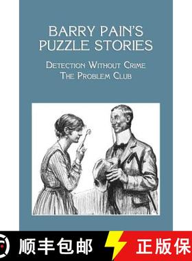 【3-4周达】Barry Pain's Puzzle Stories: Detection Without Crime / The Problem Club [9781616461737]