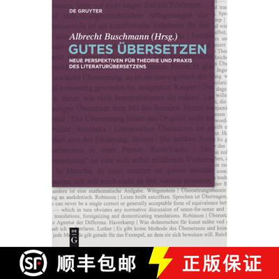 【3-4周达】Gutes Übersetzen: Neue Perspektiven Für Theorie Und PRAXIS Des Literaturübersetzens [9783050059686]