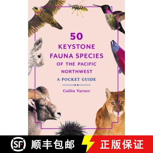 【3-4周达】50 Keystone Fauna Species of the Pacific Northwest: A Pocket Guide [9780295752891]