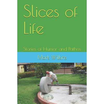 【4周达】Slices of Life: Stories of Humor and Pathos [9781936462452]