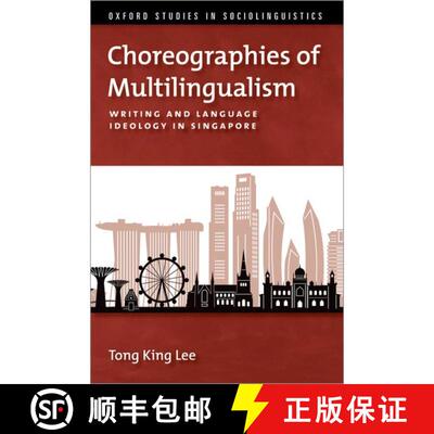 【3-4周达】Choreographies of Multilingualism: Writing and Language Ideology in Singapore [9780197644645]