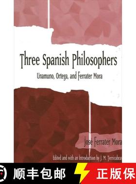 【3-4周达】Three Spanish Philosophers : Unamuno, Ortega, Ferrater Mora [9780791457146]