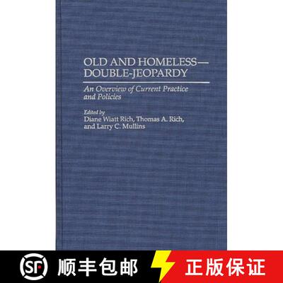 【3-4周达】Old and Homeless -- Double-Jeopardy: An Overview of Current Practice and Policies [9780865692466]