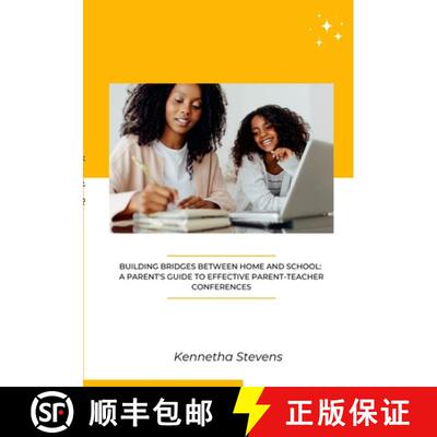 【3-4周达】Building Bridges Between Home and School:  A Parent's Guide to Effective Parent-Teacher Co... [9781312451322]