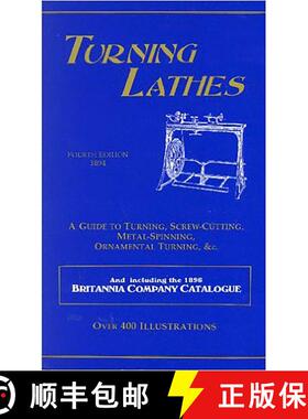 【3-4周达】Turning Lathes : A Guide to Turning, Screw Cutting, Metal Spinning, Ornamental Turning & cc. [9781879335493]