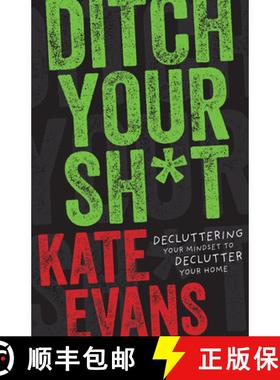【3-4周达】Ditch Your Sh*t: Decluttering Your Mindset to Declutter Your Home [9798887980812]
