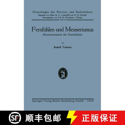 【3-4周达】Fernfühlen und Mesmerismus: Exteriorisation der Sensibilität [9783662298459]