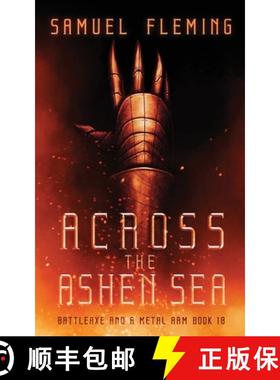 【3-4周达】Across the Ashen Sea: A Modern Sword and Sorcery Serial [9781954679528]