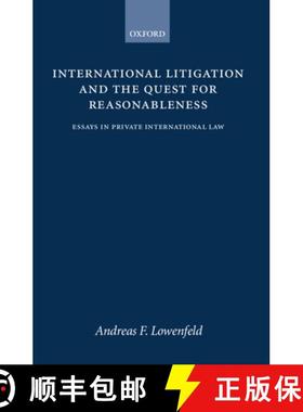 【3-4周达】International Litigation and the Quest for Reasonableness: Essays in Private International... [9780198260592]