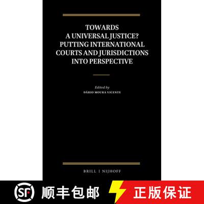 预订 Towards a Universal Justice? Putting International Courts and Jurisdictions Into Perspective [9789004298705]