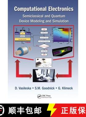 【3-4周达】Computational Electronics: Semiclassical and Quantum Device Modeling and Simulation [9781420064834]